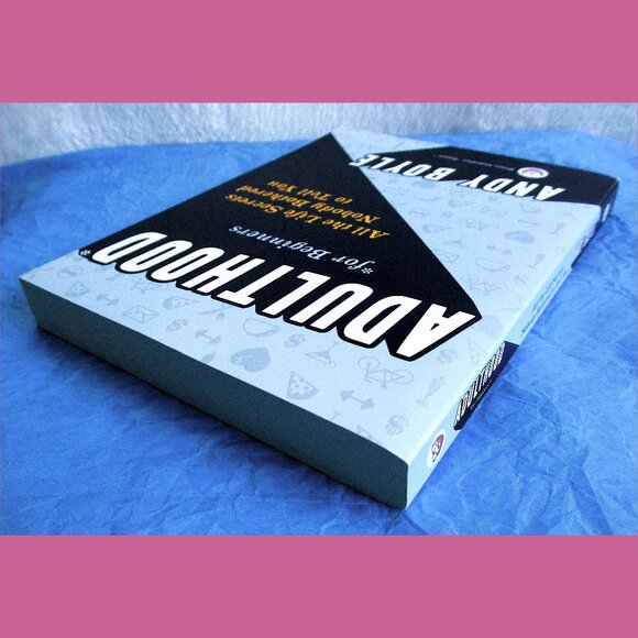 Book - Adulthood for Beginners: All the LIfe Secrets Nobody Bothered to Tell You - Picture 11 of 12